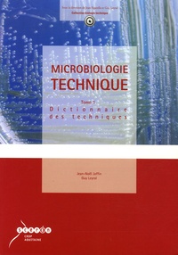 Jean-Noël Joffin et Guy Leyral - Microbiologie technique - Tome 1, Dictionnaire des techniques.
