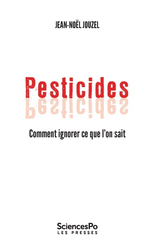 Pesticides. Comment ignorer ce que l'on sait