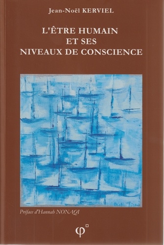 Jean-Noël Kerviel - L'Être humain et ses niveaux de conscience.