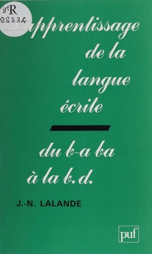 L'Apprentissage de la langue écrite. Du b-a ba à la B.D.