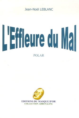 Jean-Noël Leblanc - L'Effleure du mal.