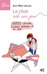Jean-Noël Leblanc - Le chat est un jeu.