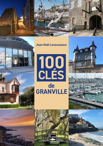 Jean-Noël Levavasseur - 100 clés de Granville.