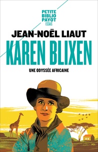 Jean-Noël Liaut - Karen Blixen - Une odyssée africaine.