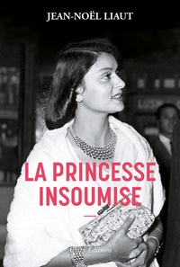 Jean-Noël Liaut - La princesse insoumise.
