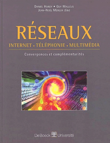Jean-Noël Méreur et  Collectif - Reseaux : Internet, Telephonie, Multimedia. Convergences Et Complementarites.
