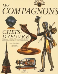 Les Compagnons. Chefs-D'Oeuvre Inedits, Anciens Et Contemporains