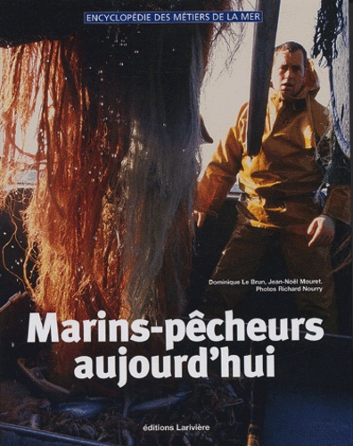 Jean-Noël Mouret et Richard Nourry - Marins-pêcheurs aujourd'hui.
