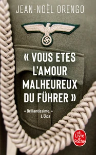 « Vous êtes l'amour malheureux du Führer »