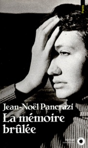 Jean-Noël Pancrazi - La mémoire brûlée.
