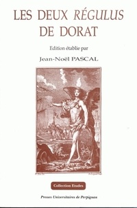 Jean-Noël Pascal - Les Deux Regulus De Dorat.