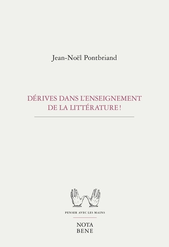 Jean-Noël Pontbriand - Derives dans l'enseignement de la litterature !.