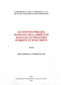 Jean-Noël Robert et Michel Zink - Les petites phrases - Puissance de la brièveté dans les littératures d'Orient et d'Occident - Actes.