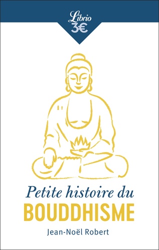 Petite histoire du bouddhisme. Religion, cultures et identités