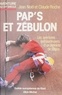 Jean-Noël Roche et Claude Roche - Pap's et Zébulon - Ou les Aventures extraordinaires d'un alpiniste de 12 ans.