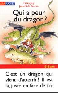 Jean-Noël Rochut et Fanny Joly - Qui A Peur Du Dragon ?.