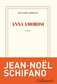 Jean-Noël Schifano - Anna Amorosi.