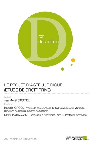 Jean-Noël Stoffel - Le projet d'acte juridique (étude de droit privé).
