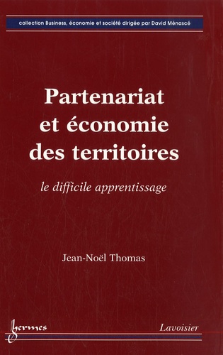 Jean-Noël Thomas - Partenariat et économie des territoires - Le difficile apprentissage.