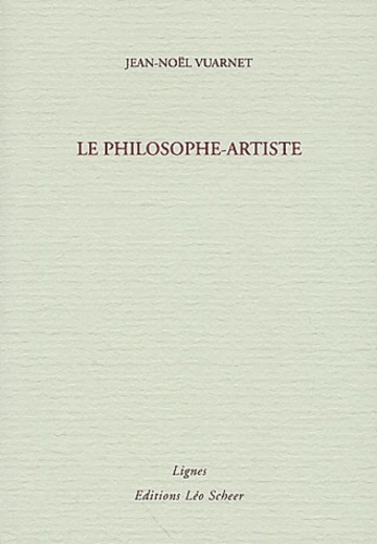 Jean-Noël Vuarnet - Le philosophe-artiste.