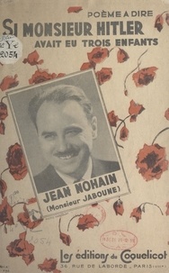 Jean Nohain (Jaboune) - Si Monsieur Hitler avait eu trois enfants - Poème à dire.