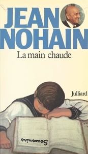 Jean Nohain et Marie-Madeleine Franc-Nohain - La main chaude.