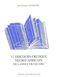 Jean-norbert Vignondé - Discours critique négro-africain de langue française.