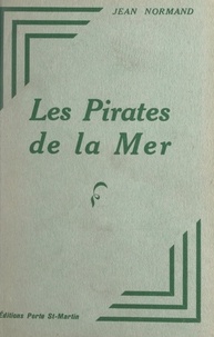 Jean Normand - Les pirates de la mer.