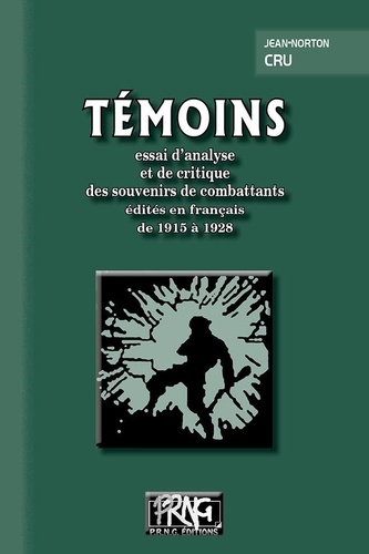Témoins. Essai d'analyse et de critique des souvenirs de combattants édités en français de 1915 à 1928