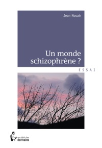 Jean Nosair - Un monde schizophrène ?.