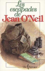 Jean O'neil - Les escapades de Jean O'Neil.