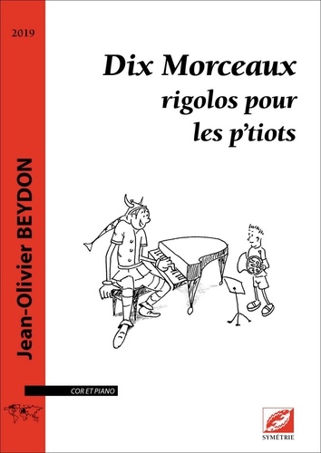 Jean-Olivier Beydon - Dix Morceaux rigolos pour les p’tiots - pour cor et piano.