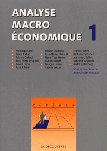 Jean-Olivier Hairault - ANALYSE MACRO ECONOMIQUE - Volume 1.