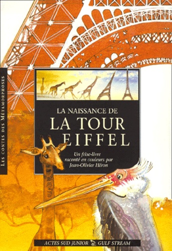 Jean-Olivier Héron - La Naissance De La Tour Eiffel.