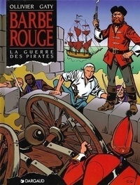 Jean Ollivier et Christian Gaty - Barbe-Rouge - La guerre des pirates.