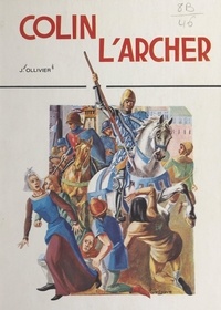 Jean Ollivier et Philippe Degrave - Colin l'archer.