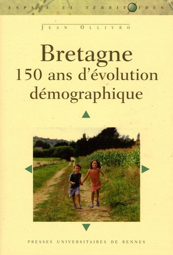 Jean Ollivro - Bretagne - 150 ans d'évolution démographique.
