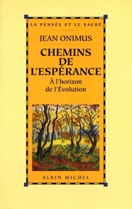 Jean Onimus et Jean Onimus - Chemins de l'espérance.