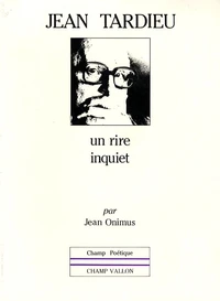 Jean Tardieu : un rire inquiet