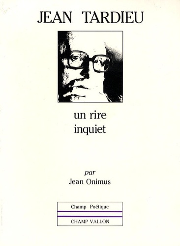 Jean Onimus - Jean Tardieu : un rire inquiet.