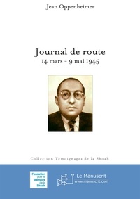 Jean Oppenheimer - Journal de route, 14 mars-9 mai 1945.