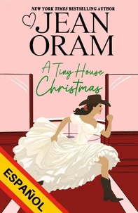 A Tiny House Christmas (Español): Un romance navideño de una novia fugitiva
