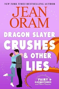 Dragon Slayer Crushes and Other Lies: A (Fr)enemies to Lovers Closed Door Romantasy