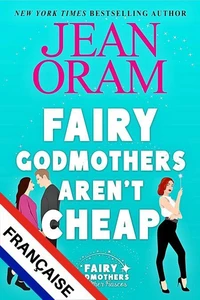 Fairy Godmothers Aren’t Cheap FRANÇAISE