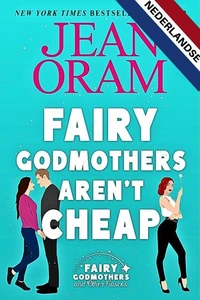 Fairy Godmothers Aren’t Cheap (Nederlandse)