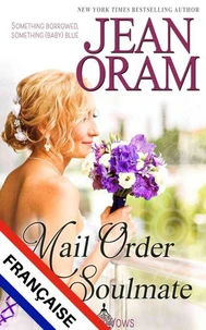 Mail Order Soulmate (L’édition française) : Un roman d'amour sur une mère célibataire et un mariage de convenance