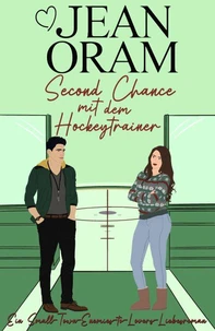 Second Chance mit dem Hockeytrainer: Ein Small-Town-Enemies-to-Lovers-Liebesroman