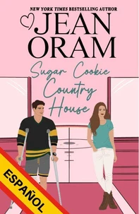 Sugar Cookie Country House (Español): Se enamora primero de una historia de amor deportiva (Dulce y limpia)