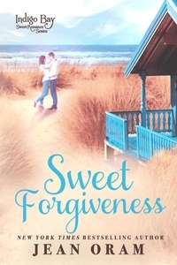  Jean Oram - Sweet Forgiveness - Indigo Bay Sweet Romance Series, #10.