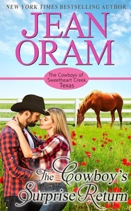  Jean Oram - The Cowboy's Surprise Return - The Cowboys of Sweetheart Creek, Texas, #5.